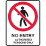 NO ENTRY AUTHORISED.. 300X225 POLY   